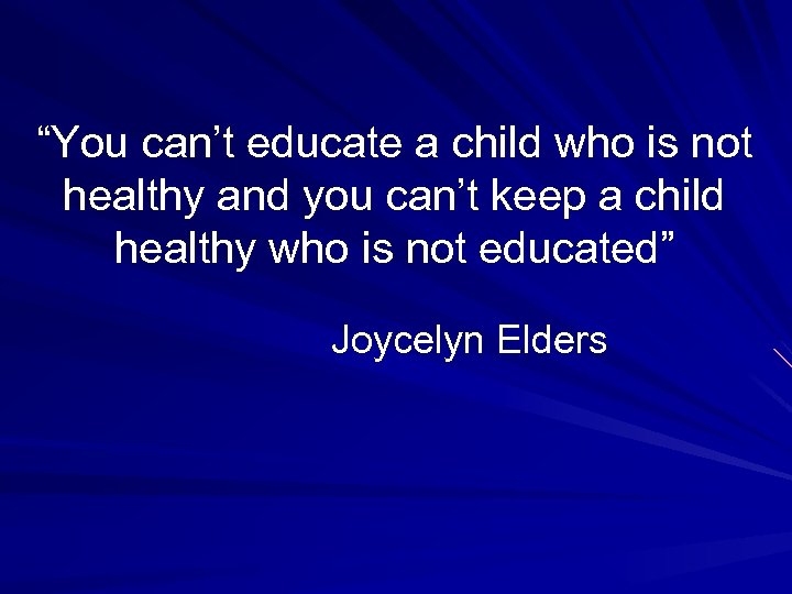 “You can’t educate a child who is not healthy and you can’t keep a