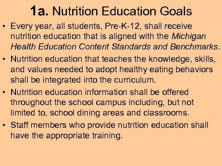 1 a. Nutrition Education Goals • Every year, all students, Pre-K-12, shall receive nutrition