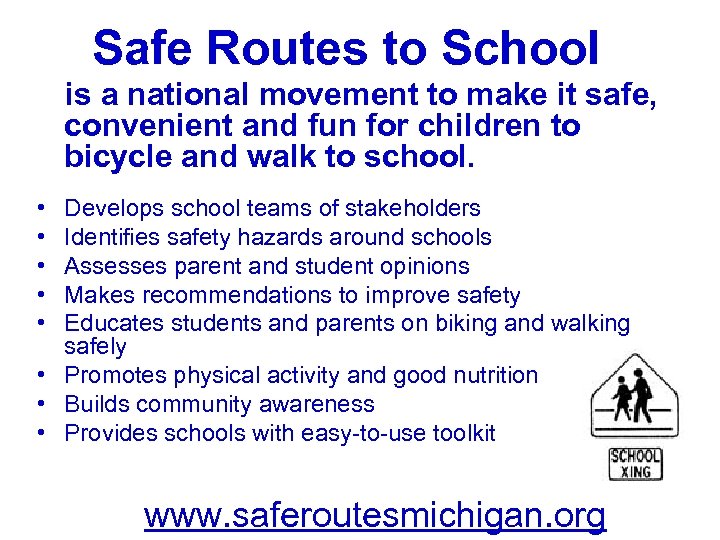 Safe Routes to School is a national movement to make it safe, convenient and