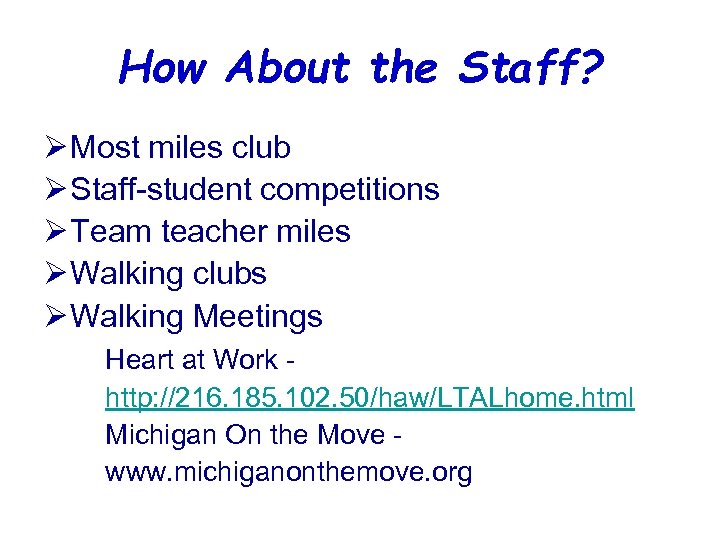 How About the Staff? Ø Most miles club Ø Staff-student competitions Ø Team teacher