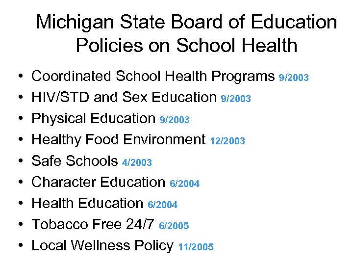 Michigan State Board of Education Policies on School Health • • • Coordinated School