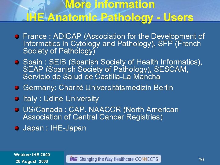 More information IHE Anatomic Pathology - Users France : ADICAP (Association for the Development
