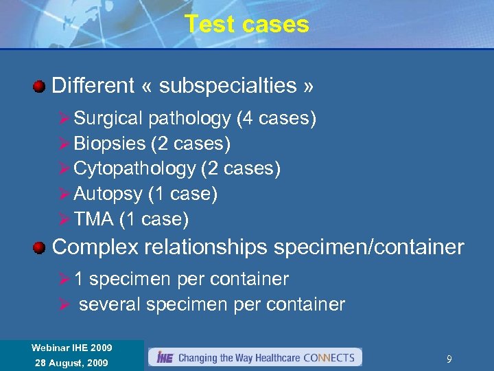 Test cases Different « subspecialties » Ø Surgical pathology (4 cases) Ø Biopsies (2