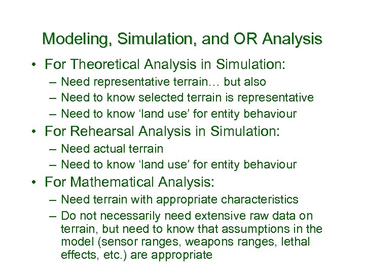 Modeling, Simulation, and OR Analysis • For Theoretical Analysis in Simulation: – Need representative