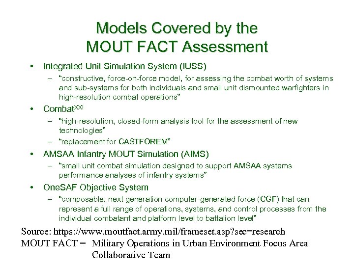 Models Covered by the MOUT FACT Assessment • Integrated Unit Simulation System (IUSS) –