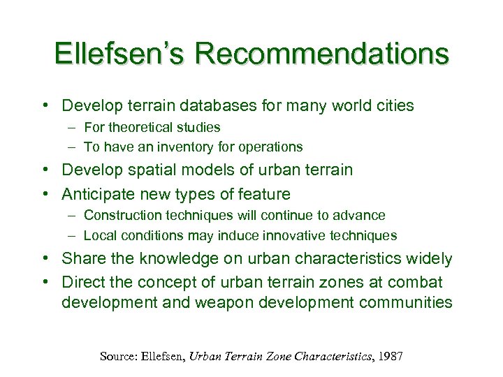 Ellefsen’s Recommendations • Develop terrain databases for many world cities – For theoretical studies