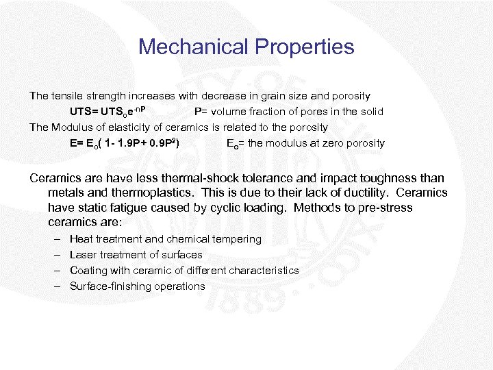 Mechanical Properties The tensile strength increases with decrease in grain size and porosity UTS=