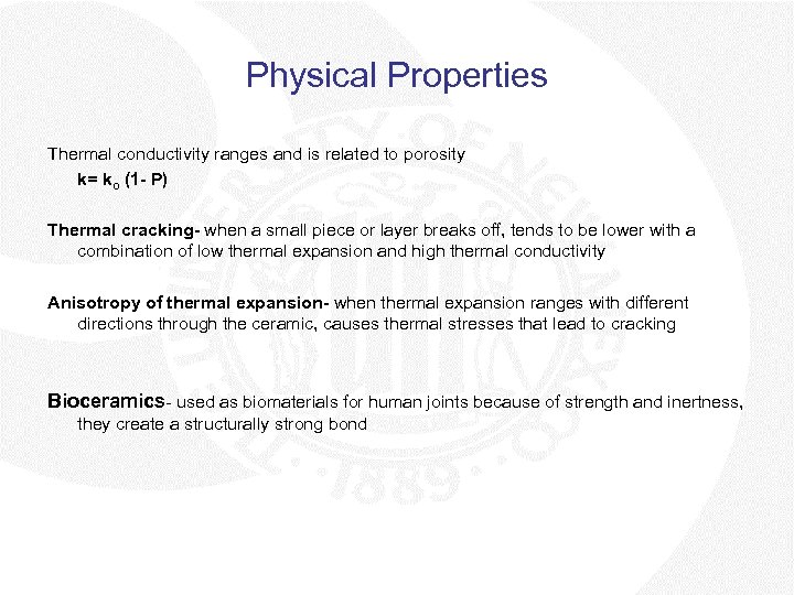 Physical Properties Thermal conductivity ranges and is related to porosity k= ko (1 -