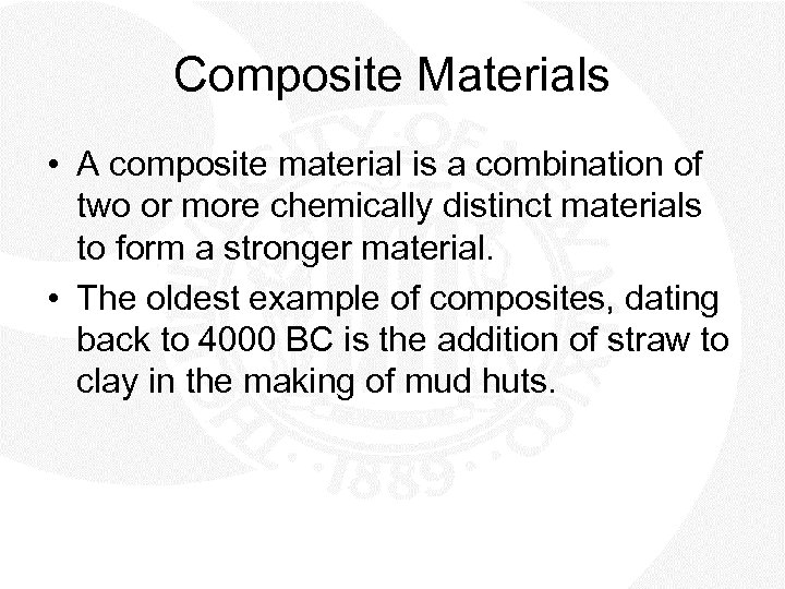 Composite Materials • A composite material is a combination of two or more chemically