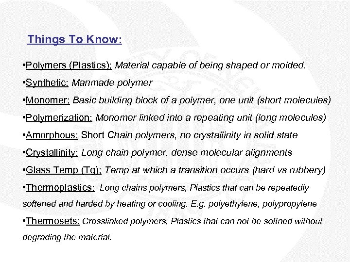 Things To Know: • Polymers (Plastics); Material capable of being shaped or molded. •