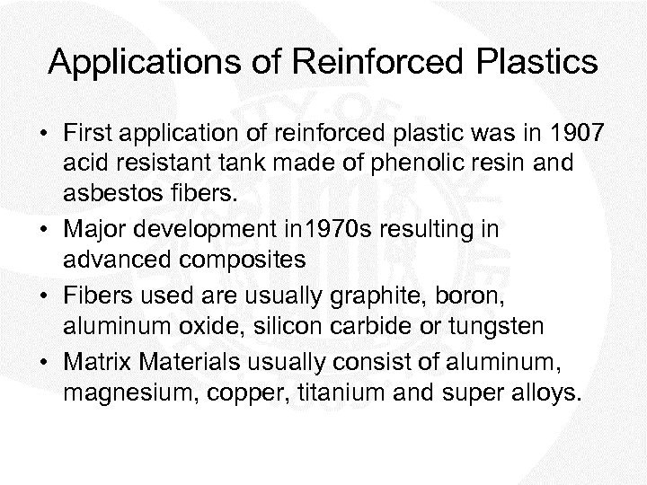 Applications of Reinforced Plastics • First application of reinforced plastic was in 1907 acid