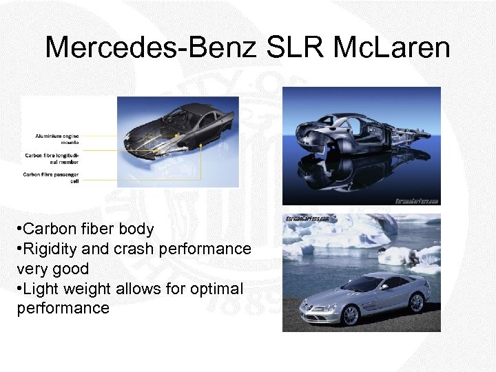 Mercedes-Benz SLR Mc. Laren • Carbon fiber body • Rigidity and crash performance very
