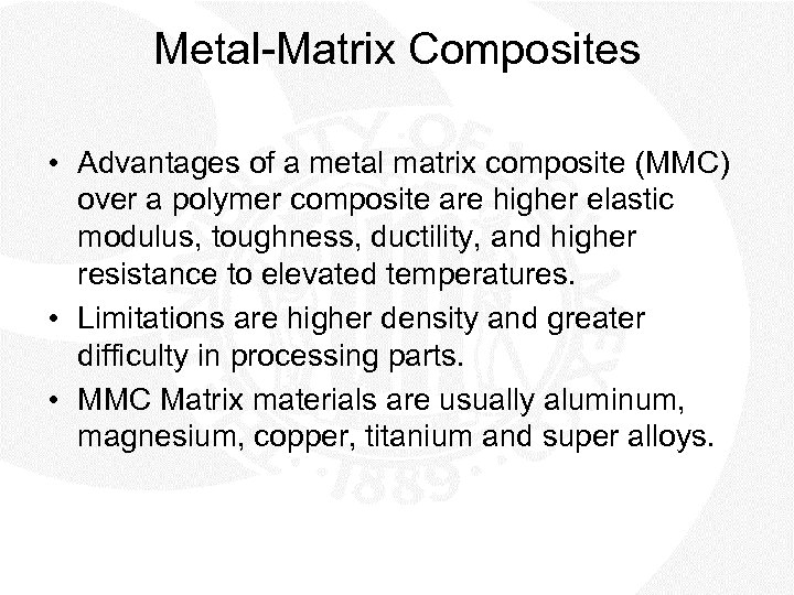 Metal-Matrix Composites • Advantages of a metal matrix composite (MMC) over a polymer composite
