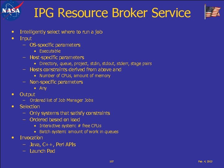 IPG Resource Broker Service • • Intelligently select where to run a job Input