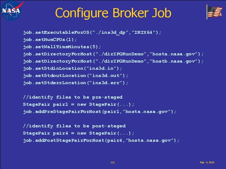 Configure Broker Job job. set. Executable. For. OS(“. /ins 3 d_dp”, ”IRIX 64”); job.