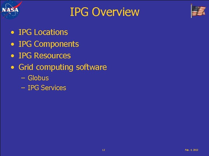 IPG Overview • • IPG Locations IPG Components IPG Resources Grid computing software –