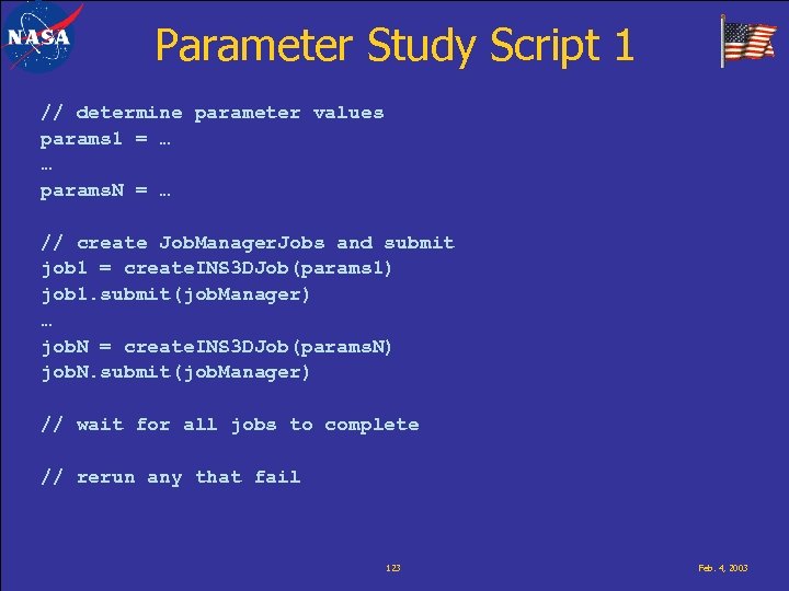 Parameter Study Script 1 // determine parameter values params 1 = … … params.