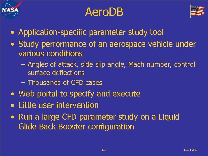 Aero. DB • Application-specific parameter study tool • Study performance of an aerospace vehicle