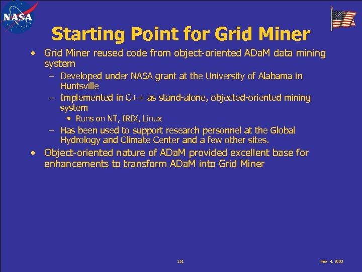 Starting Point for Grid Miner • Grid Miner reused code from object-oriented ADa. M