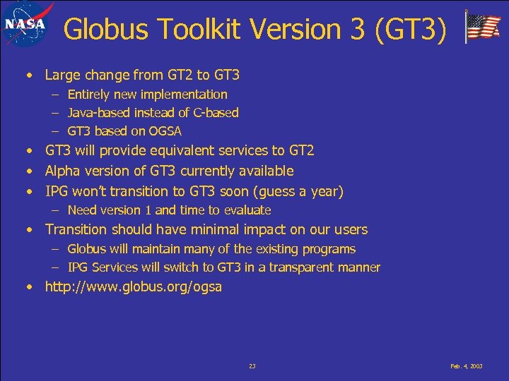 Globus Toolkit Version 3 (GT 3) • Large change from GT 2 to GT