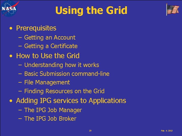 Using the Grid • Prerequisites – Getting an Account – Getting a Certificate •