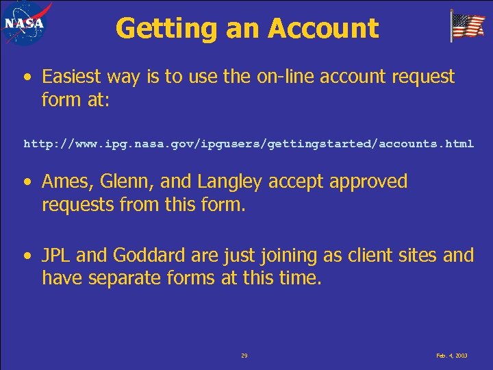 Getting an Account • Easiest way is to use the on-line account request form