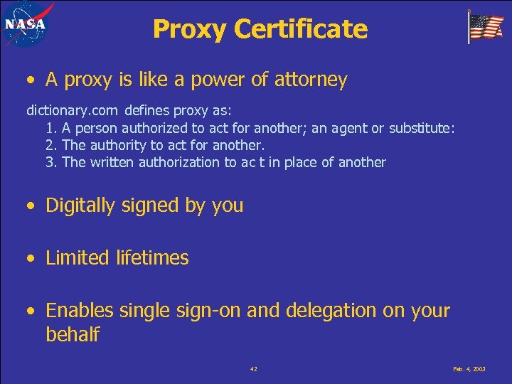 Proxy Certificate • A proxy is like a power of attorney dictionary. com defines