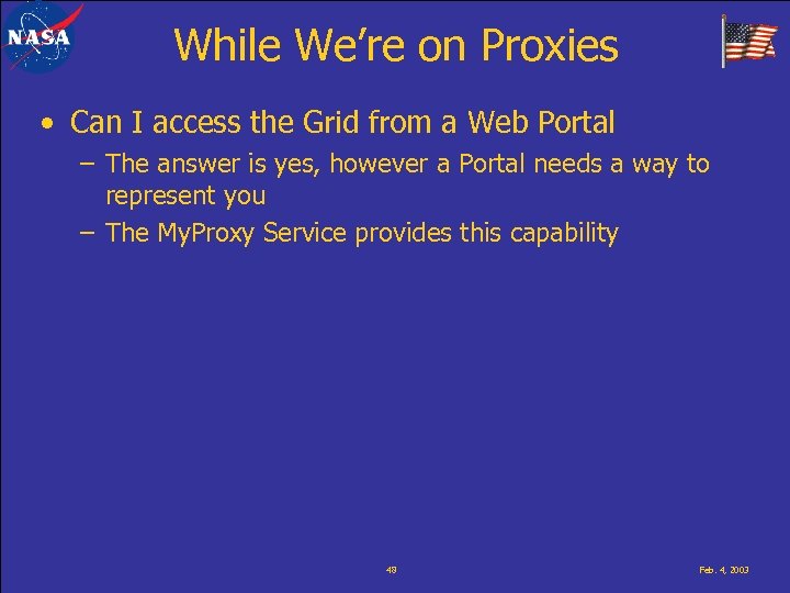 While We’re on Proxies • Can I access the Grid from a Web Portal