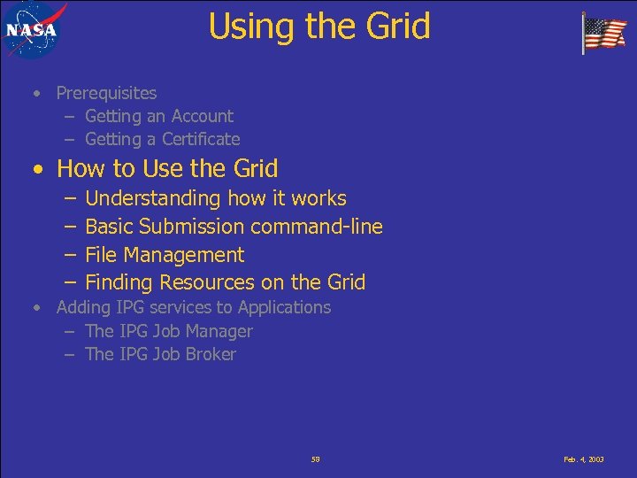 Using the Grid • Prerequisites – Getting an Account – Getting a Certificate •