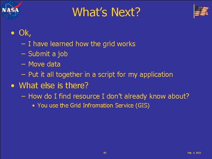 What’s Next? • Ok, – – I have learned how the grid works Submit