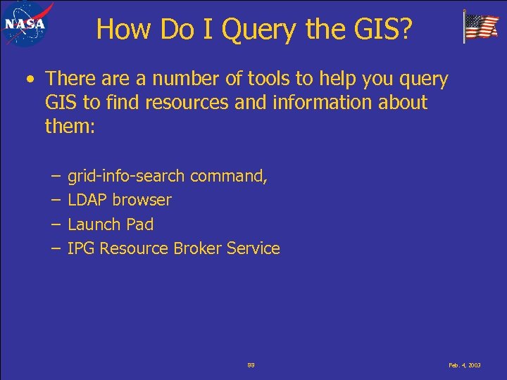 How Do I Query the GIS? • There a number of tools to help