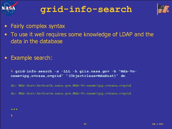 grid-info-search • Fairly complex syntax • To use it well requires some knowledge of