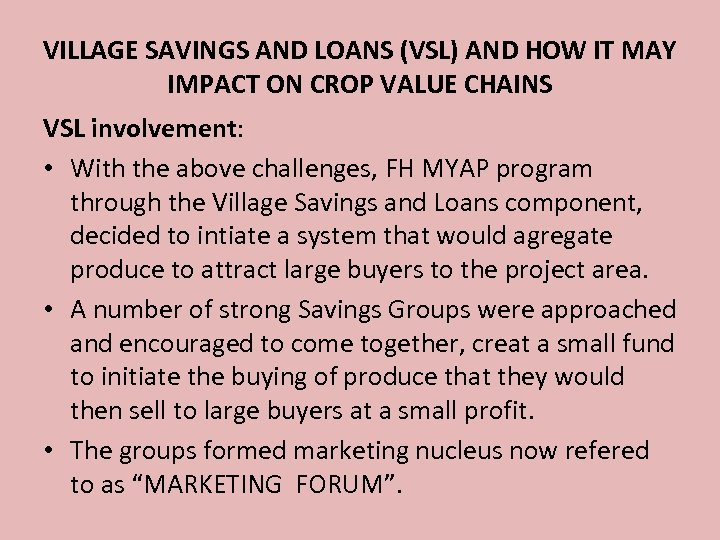 VILLAGE SAVINGS AND LOANS (VSL) AND HOW IT MAY IMPACT ON CROP VALUE CHAINS
