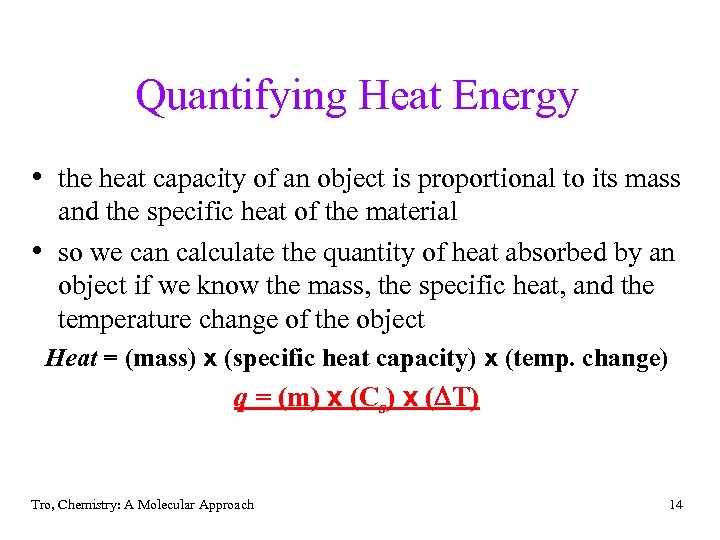 Quantifying Heat Energy • the heat capacity of an object is proportional to its