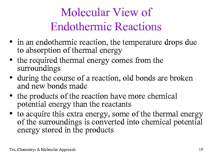 Molecular View of Endothermic Reactions • in an endothermic reaction, the temperature drops due