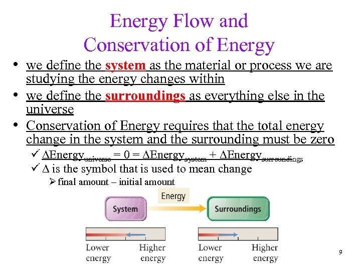 Energy Flow and Conservation of Energy • we define the system as the material