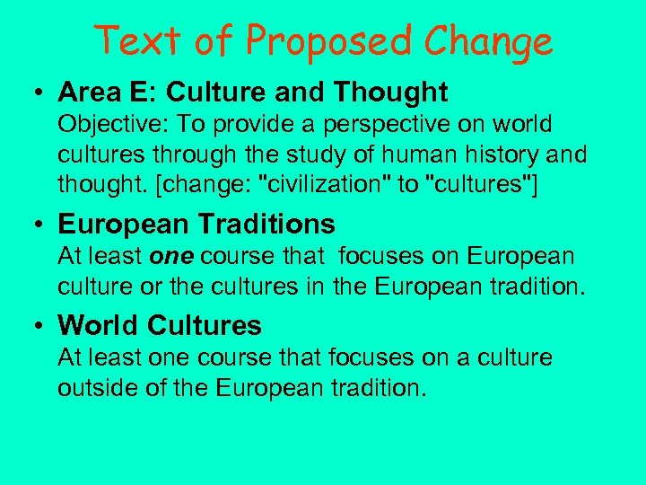 Text of Proposed Change • Area E: Culture and Thought Objective: To provide a
