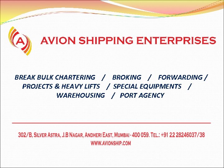  BREAK BULK CHARTERING / BROKING / FORWARDING / PROJECTS & HEAVY LIFTS /