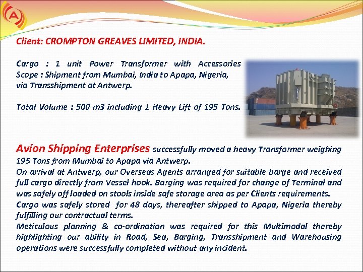 Client: CROMPTON GREAVES LIMITED, INDIA. Cargo : 1 unit Power Transformer with Accessories Scope