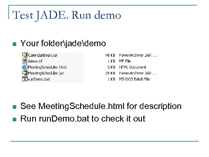 Test JADE. Run demo n Your folderjadedemo n See Meeting. Schedule. html for description