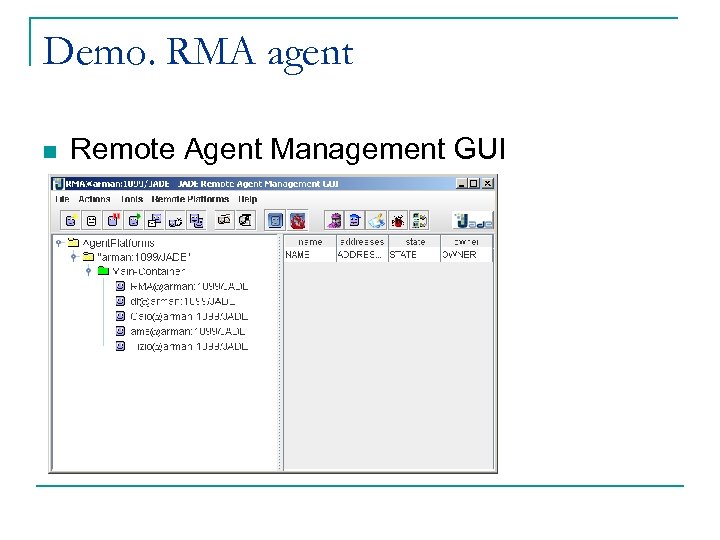 Demo. RMA agent n Remote Agent Management GUI 