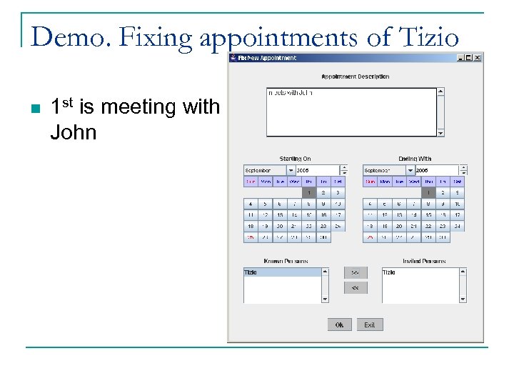 Demo. Fixing appointments of Tizio n 1 st is meeting with John 