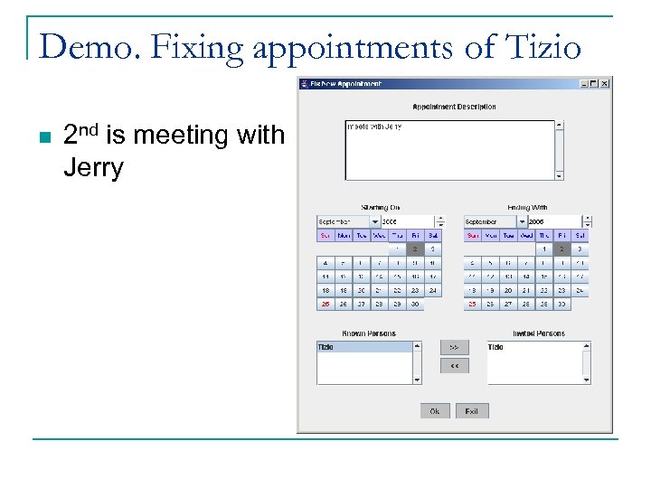 Demo. Fixing appointments of Tizio n 2 nd is meeting with Jerry 