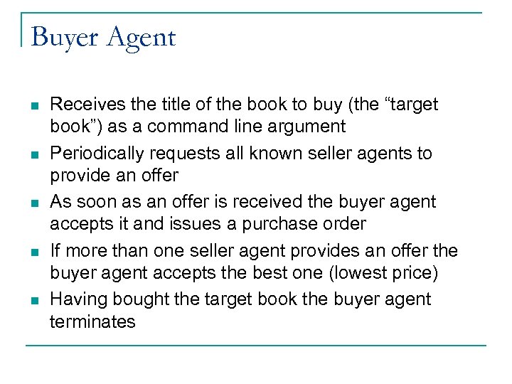 Buyer Agent n n n Receives the title of the book to buy (the