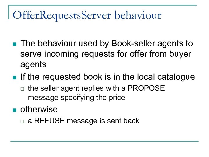 Offer. Requests. Server behaviour n n The behaviour used by Book-seller agents to serve