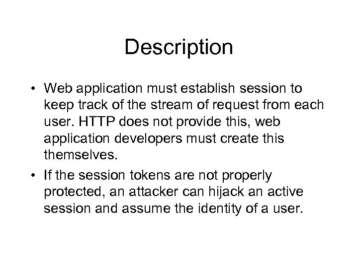 Description • Web application must establish session to keep track of the stream of