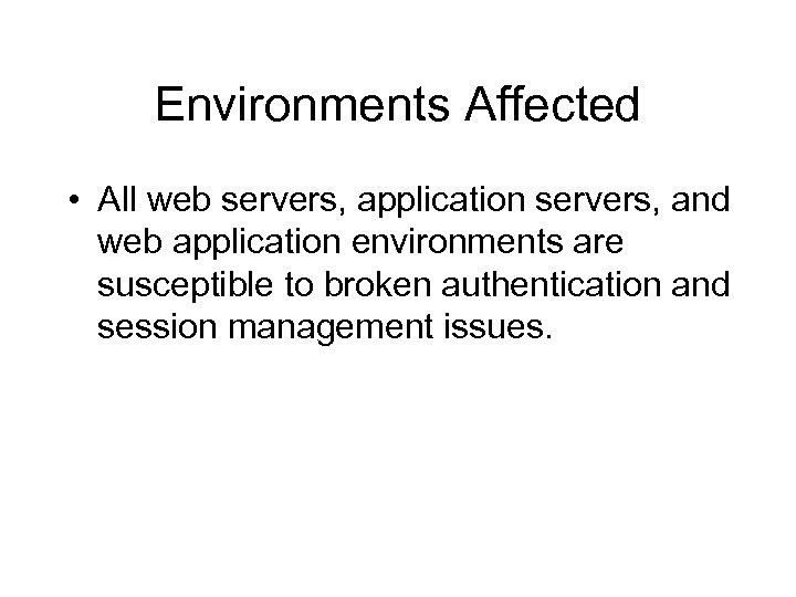 Environments Affected • All web servers, application servers, and web application environments are susceptible