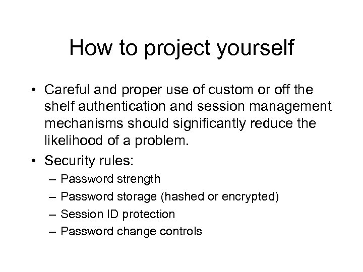 How to project yourself • Careful and proper use of custom or off the