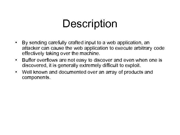 Description • By sending carefully crafted input to a web application, an attacker can
