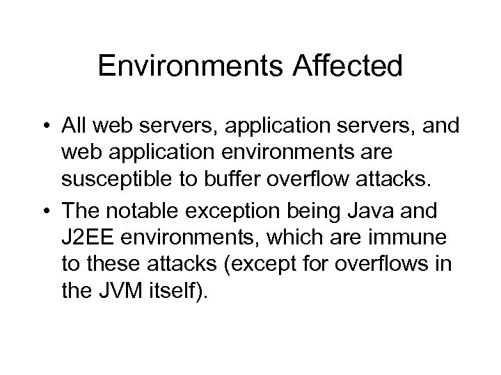 Environments Affected • All web servers, application servers, and web application environments are susceptible